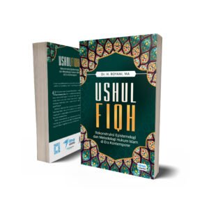 Ushul Fiqh: Rekonstruksi Epistemologi dan Metodologi Hukum Islam di Era Kontemporer